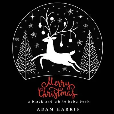 Veselé Vianoce: Čiernobiela detská kniha - Merry Christmas: A Black and White Baby Book