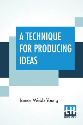 Technika tvorby myšlienok: (Technika získavania nápadov) - A Technique For Producing Ideas: (A Technique For Getting Ideas)