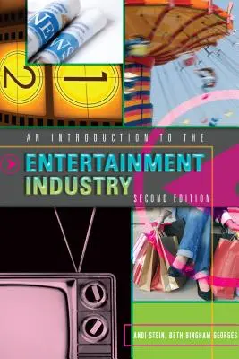 Úvod do zábavného priemyslu; druhé vydanie - An Introduction to the Entertainment Industry; Second Edition