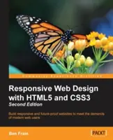 Responzívny webový dizajn s HTML5 a CSS3 - druhé vydanie: Vytvárajte responzívne webové stránky, ktoré sú odolné voči budúcnosti a spĺňajú požiadavky moderných používateľov webu - Responsive Web Design with HTML5 and CSS3 - Second Edition: Build responsive and future-proof websites to meet the demands of modern web users