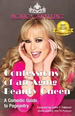 Spoveď starnúcej kráľovnej krásy: Komediálna príručka o kráse krásy - Confessions of an Aging Beauty Queen: A Comedic Guide to Pageantry