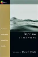 Krst: Tri pohľady - Baptism: Three Views