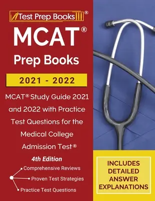 MCAT Prep Books 2021-2022: MCAT Study Guide 2021 and 2022 with Practice Test Questions for the Medical College Admission Test [4. vydanie] - MCAT Prep Books 2021-2022: MCAT Study Guide 2021 and 2022 with Practice Test Questions for the Medical College Admission Test [4th Edition]