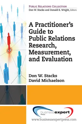 Príručka praktika pre výskum, meranie a hodnotenie vzťahov s verejnosťou - A Practioner's Guide to Public Relations Research, Measurement and Evaluation