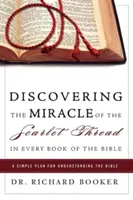 Objavovanie zázraku šarlátovej nite v každej knihe Biblie: Jednoduchý plán na pochopenie Biblie - Discovering the Miracle of the Scarlet Thread in Every Book of the Bible: A Simple Plan for Understanding the Bible