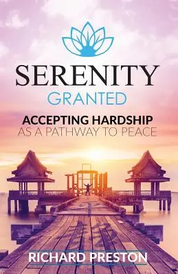 Serenity Granted: Prijatie ťažkostí ako cesta k mieru - Serenity Granted: Accepting Hardship as a Pathway to Peace