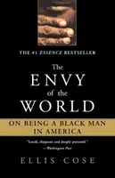 Závisť sveta: O tom, ako byť černochom v Amerike - The Envy of the World: On Being a Black Man in America