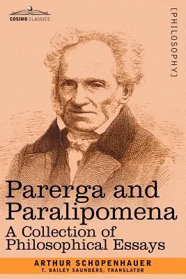 Parerga a Paralipomena: Krátke filozofické eseje: 1. súbor filozofických esejí - Parerga and Paralipomena: A Collection of Philosophical Essays