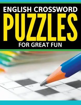 Anglické krížovky: Pre skvelú zábavu - English Crossword Puzzles: For Great Fun