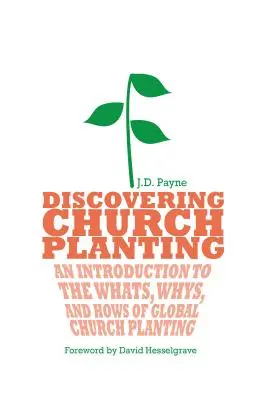 Objavovanie zakladania zborov: Objavovanie misie: Úvod do toho, čo, prečo a ako sa zakladajú cirkvi na celom svete - Discovering Church Planting: An Introduction to the Whats, Whys, and Hows of Global Church Planting