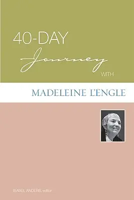 40-dňová cesta s Madeleine L'Engleovou - 40-Day Journey with Madeleine L'Engle
