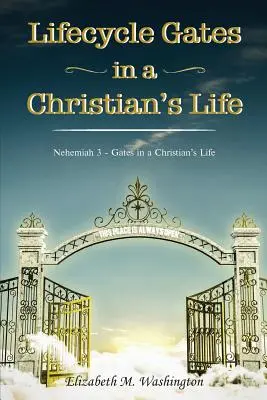 Brány životného cyklu v živote kresťana: Nehemiáš 3 - Brány v živote kresťana - Lifecycle Gates in a Christian's Life: Nehemiah 3 - Gates in a Christian's Life
