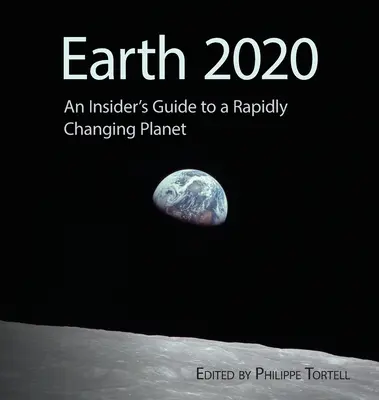 Zem 2020: Príručka pre zasvätených o rýchlo sa meniacej planéte - Earth 2020: An Insider's Guide to a Rapidly Changing Planet