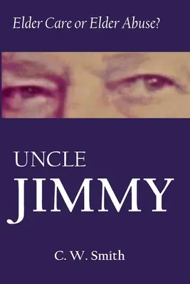 Strýko Jimmy: Starostlivosť o starších ľudí alebo zneužívanie starších ľudí - Uncle Jimmy: Elder Care or Elder Abuse