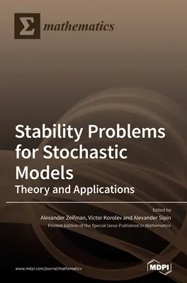Problémy stability stochastických modelov: Teória a aplikácie - Stability Problems for Stochastic Models: Theory and Applications