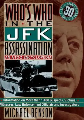 Kto je kto v prípade atentátu na JFK: Encyklopédia od A po Z - Who's Who in the JFK Assassination: An A to Z Encyclopedia