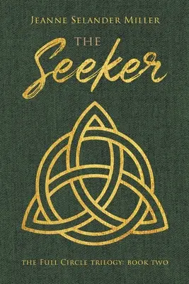Hľadač: Kniha druhá: Trilógia o plnom kruhu - The Seeker: Book Two: The Full Circle Trilogy