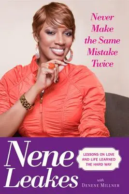 Nikdy nerob tú istú chybu dvakrát: Lekcie o láske a živote získané ťažkou cestou - Never Make the Same Mistake Twice: Lessons on Love and Life Learned the Hard Way