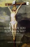 Prečo si ma opustil? - Why Have You Forsaken Me?