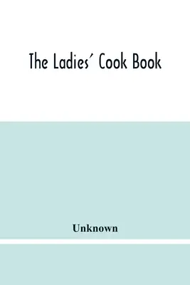 Dámska kuchárska kniha - The Ladies' Cook Book