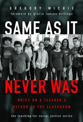 Rovnaké ako nikdy nebolo: Poznámky o návrate učiteľa do triedy (kniha) - Same as It Never Was: Notes on a Teacher's Return to the Classroom