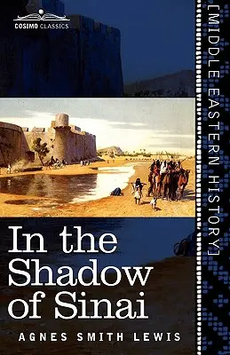 V tieni Sinaja: Príbeh o cestovaní a výskume v rokoch 1895 až 1897 - In the Shadow of Sinai: A Story of Travel and Research from 1895 to 1897