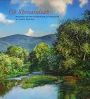 Oh, Shenandoah: Obrazy historického údolia a rieky - Oh, Shenandoah: Paintings of the Historic Valley and River