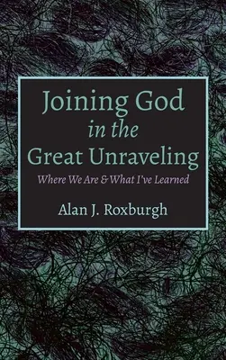 Pripojenie sa k Bohu vo veľkom rozuzlení - Joining God in the Great Unraveling