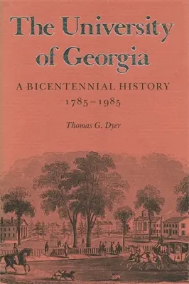 Univerzita v Georgii: Bicentennial History, 1785-1985 - The University of Georgia: A Bicentennial History, 1785-1985