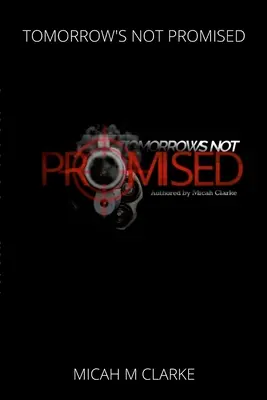 Nesľúbené zajtrajšky - Tomorrows Not Promised
