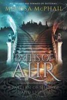 Cesty Alira: Vzor tieňa a svetla Kniha 3 - Paths of Alir: A Pattern of Shadow & Light Book 3
