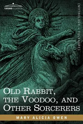 Starý králik, vúdú a iní čarodejníci - Old Rabbit, the Voodoo, and Other Sorcerers