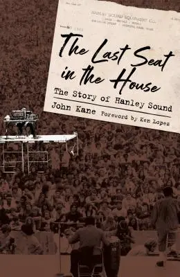 Posledné miesto v dome: Príbeh Hanley Sound - Last Seat in the House: The Story of Hanley Sound