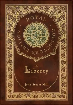 O slobode (Kráľovské zberateľské vydanie) (tvrdá laminovaná väzba s obalom) - On Liberty (Royal Collector's Edition) (Case Laminate Hardcover with Jacket)
