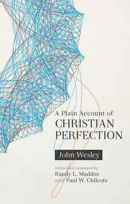 Jednoduchý opis kresťanskej dokonalosti s poznámkami - A Plain Account of Christian Perfection, Annotated