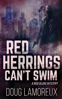 Červené slede nevedia plávať - Red Herrings Can't Swim