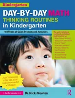 Matematické myslenie deň po dni v materskej škole: 40 týždňov rýchlych podnetov a aktivít - Day-by-Day Math Thinking Routines in Kindergarten: 40 Weeks of Quick Prompts and Activities