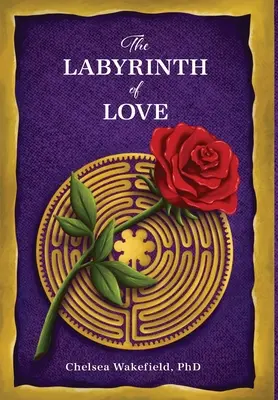 Labyrint lásky: Cesta k oduševnenému vzťahu - The Labyrinth Of Love: The Path to a Soulful Relationship