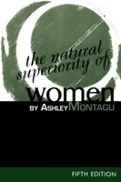 Prirodzená nadradenosť žien, 5. vydanie - The Natural Superiority of Women, 5th Edition