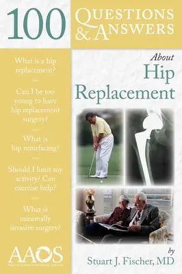 100 otázok a odpovedí o náhrade bedrového kĺbu - 100 Questions & Answers about Hip Replacement