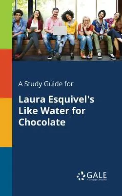 Študijná príručka k filmu Laury Esquivelovej Ako voda na čokoládu - A Study Guide for Laura Esquivel's Like Water for Chocolate
