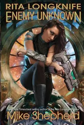Rita Longknife: Nepriateľ neznámy: Kniha 1 o vojne v Iteeche - Rita Longknife: Enemy Unknown: Book 1 of the Iteeche War