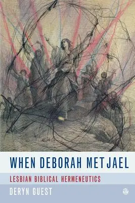 Keď Deborah stretla Jael: Lesbická feministická hermeneutika - When Deborah Met Jael: Lesbian Feminist Hermeneutics