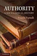Autorita: Sociologické dejiny - Authority: A Sociological History