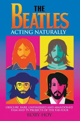 The Beatles: Acting Naturally (Prirodzené herectvo) - The Beatles: Acting Naturally