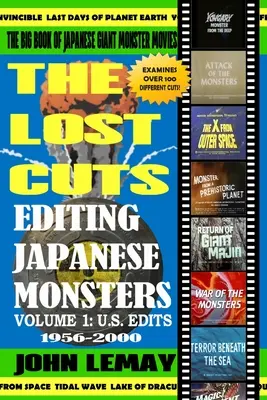 Veľká kniha japonských filmov o obrovských príšerách: Edícia Japonské príšery 1. diel: Americké vydania (1956-2000) - The Big Book of Japanese Giant Monster Movies: Editing Japanese Monsters Volume 1: U.S. Edits (1956-2000)