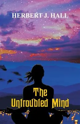 Nepokojná myseľ - The Untroubled Mind