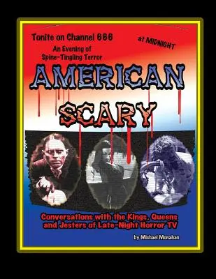 Americké strašidelné rozhovory s kráľmi, kráľovnami a šašmi nočnej hororovej televízie - American Scary Conversations with the Kings, Queens and Jesters of Late-Night Horror TV