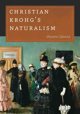 Naturalizmus Christiana Krohga - Christian Krohg's Naturalism