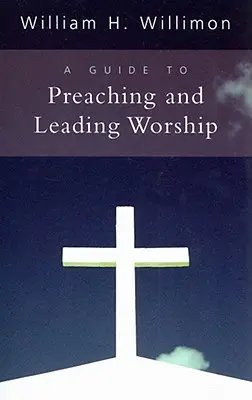 Sprievodca kázaním a vedením bohoslužieb - A Guide to Preaching and Leading Worship